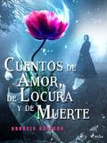 Cuentos de Amor, de Locura y de Muerte