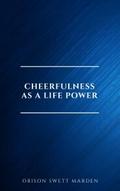 Cheerfulness as a Life Power: A Self-Help Book Abo