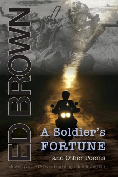 Soldier’s Fortune and Other Poems: Moving Past PTSD and Creating a Fun-Loving Life