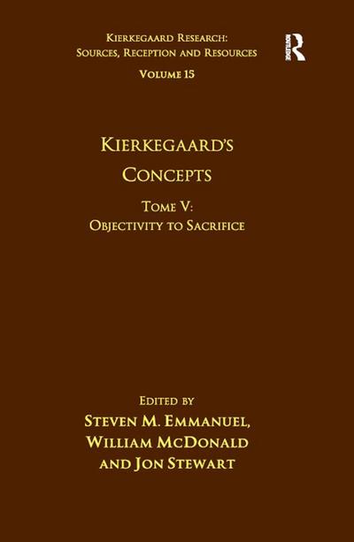 Volume 15, Tome V: Kierkegaard’s Concepts