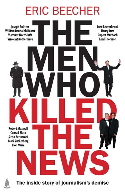 The Men Who Killed the News