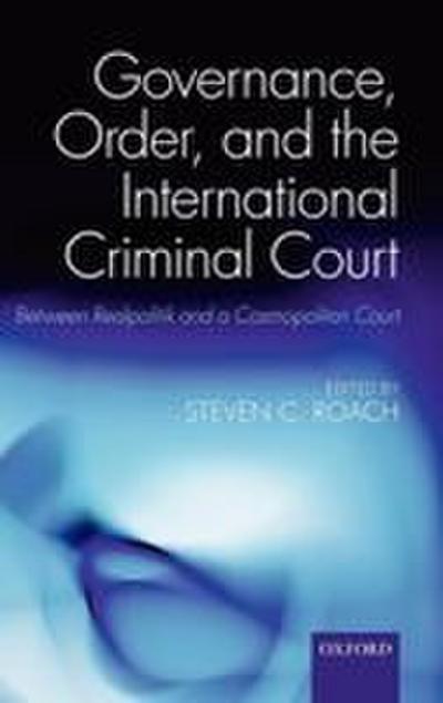 Governance, Order, and the International Criminal Court