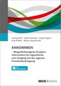 ANKOMMEN - Biografiebezogene Gruppenintervention für Jugendliche zum Umgang mit der eigenen Fremdunterbringung
