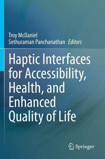 Haptic Interfaces for Accessibility, Health, and Enhanced Quality of Life