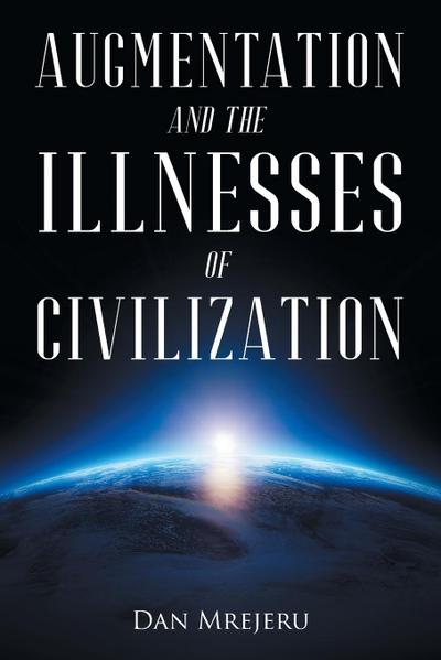 Augmentation and the Illnesses of Civilization