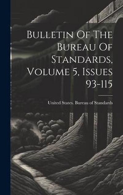 Bulletin Of The Bureau Of Standards, Volume 5, Issues 93-115