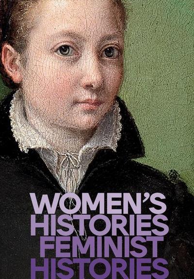 Women’s Histories, Feminist Histories