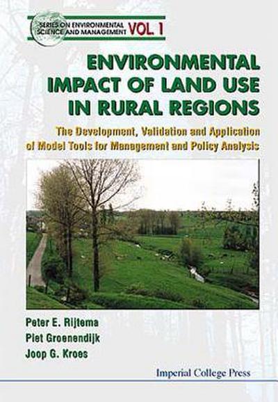 Environmental Impacts of Land Use in Rural Regions: The Development, Validation and Application of Model Tools for Management and Policy Analysis