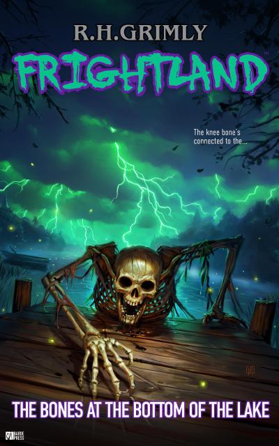 The Bones at the Bottom of the Lake (FRIGHTLAND, #3)