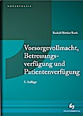 Vorsorgevollmacht, Betreuungsverfügung und Patientenverfügung (NotarPraxis)