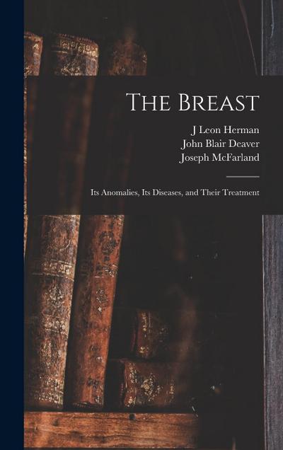 The Breast: Its Anomalies, Its Diseases, and Their Treatment