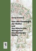 Eine alte Genealogie der Welfen und des Mönchs von Weingarten Geschichte der Welfen