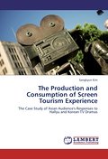 The Production and Consumption of Screen Tourism Experience