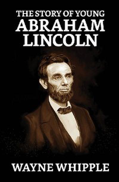 The Story of Young Abraham Lincoln
