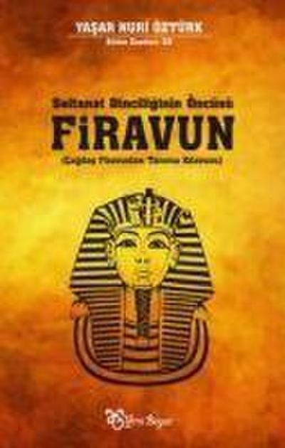 Firavun - Saltanat Dinciliginin Öncüsü