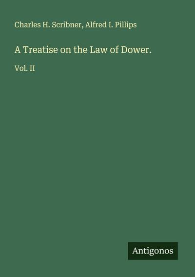 A Treatise on the Law of Dower.