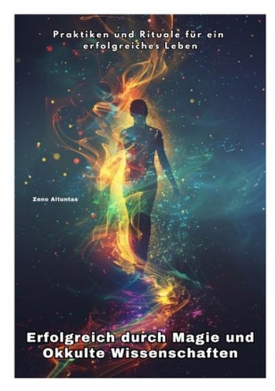 Erfolgreich durch Magie und Okkulte Wissenschaften