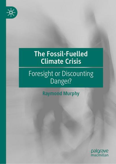 The Fossil-Fuelled Climate Crisis