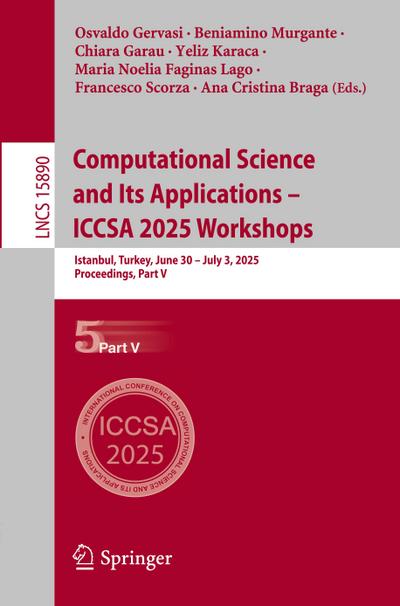 Computational Science and Its Applications - ICCSA 2025 Workshops