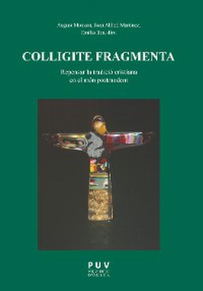 Colligite Fragmenta