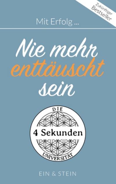 Mit Erfolg ... Nie mehr enttäuscht sein