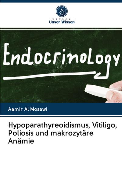 Hypoparathyreoidismus, Vitiligo, Poliosis und makrozytäre Anämie
