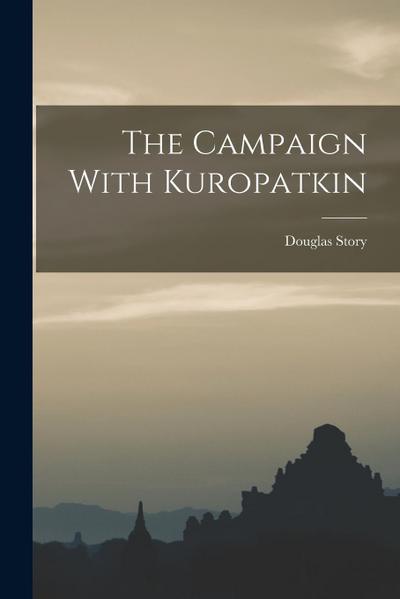 The Campaign With Kuropatkin