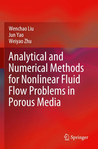Analytical and Numerical Methods for Nonlinear Fluid Flow Problems in Porous Media