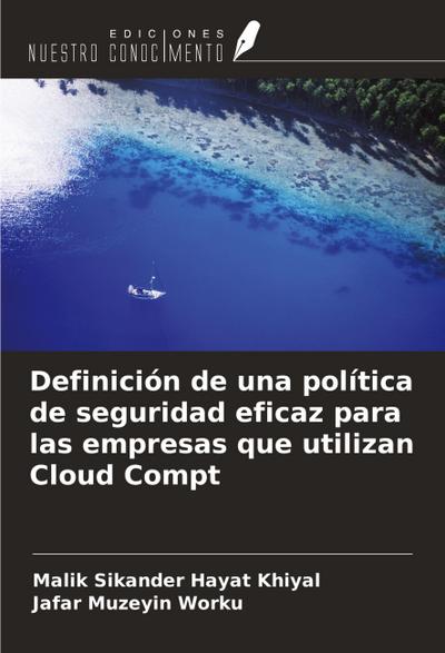 Definición de una política de seguridad eficaz para las empresas que utilizan Cloud Compt