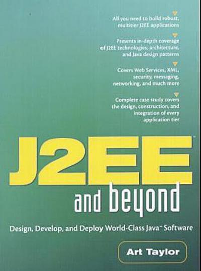J2EE and beyond: Design, Develop, and Deploy World-class Java Software by Tay...