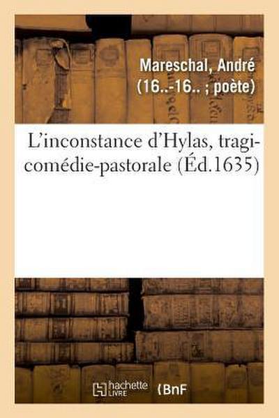 L’Inconstance d’Hylas, Tragi-Comédie-Pastorale