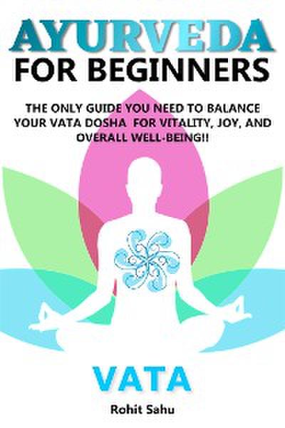 Ayurveda For Beginners: Vata