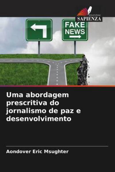 Uma abordagem prescritiva do jornalismo de paz e desenvolvimento
