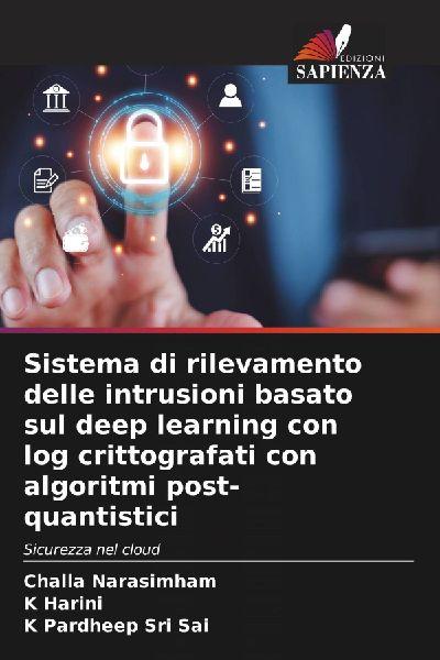 Sistema di rilevamento delle intrusioni basato sul deep learning con log crittografati con algoritmi post-quantistici
