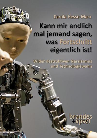 Kann mir endlich mal jemand sagen, was Fortschritt eigentlich ist!