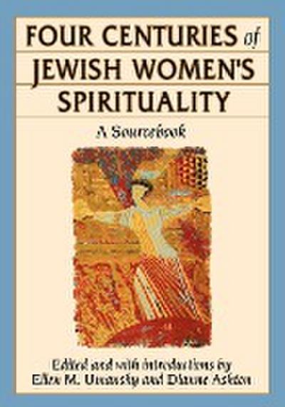Four Centuries of Jewish Women’s Spirituality