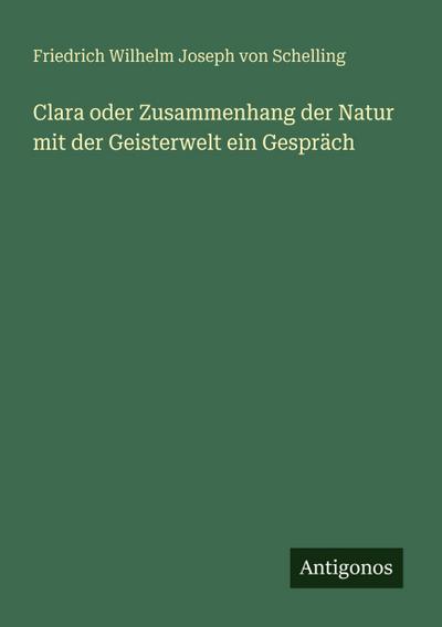 Clara oder Zusammenhang der Natur mit der Geisterwelt ein Gespräch