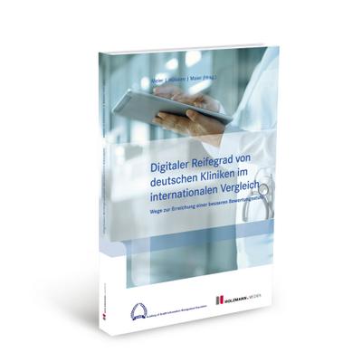 Digitaler Reifegrad von deutschen Kliniken im internationalen Vergleich: Wege zur Erreichung einer besseren Bewertungsstufe