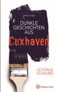 SCHÖN & SCHAURIG - Dunkle Geschichten aus Cuxhaven