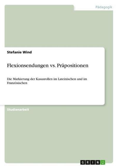 Flexionsendungen vs. Präpositionen