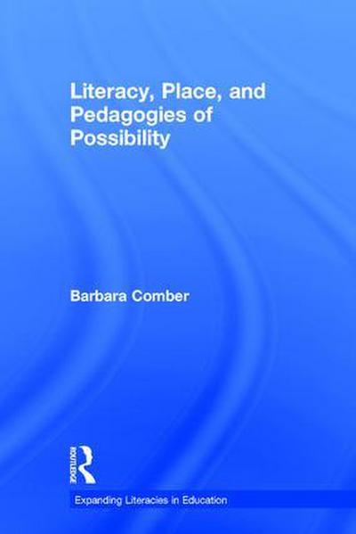 Literacy, Place, and Pedagogies of Possibility
