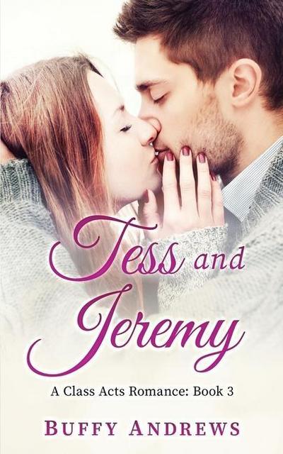 Tess and Jeremy (Class Acts Romance, #3)