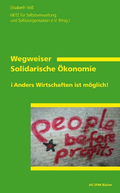 Wegweiser Solidarische Ökonomie: Anders Wirtschaften ist möglich!