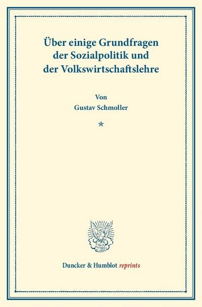 Über einige Grundfragen der Sozialpolitik und der Volkswirtschaftslehre.