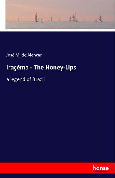 Iraçéma - The Honey-Lips