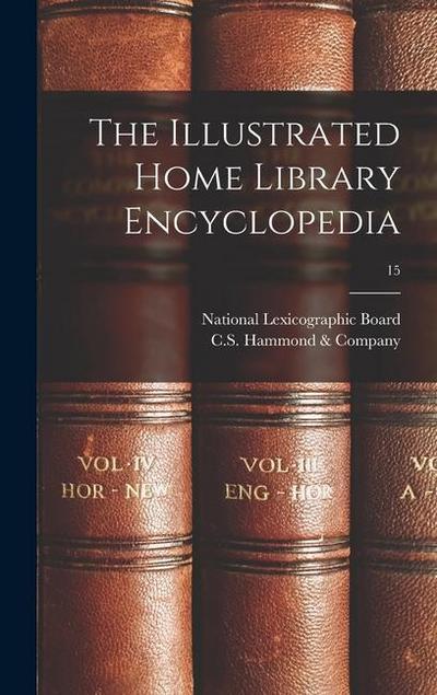 The Illustrated Home Library Encyclopedia; 15