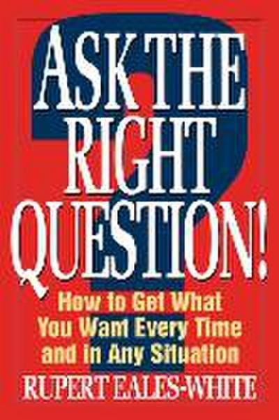 Ask The Right Question