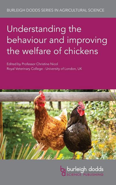 Understanding the Behaviour and Improving the Welfare of Chickens