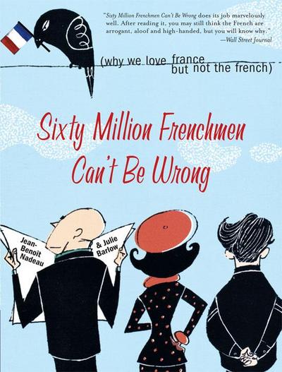 Sixty Million Frenchmen Can’t Be Wrong