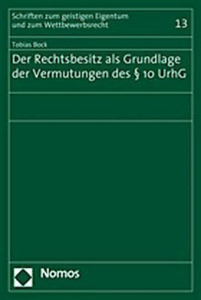 Der Rechtsbesitz als Grundlage der Vermutungen des 10 UrhG